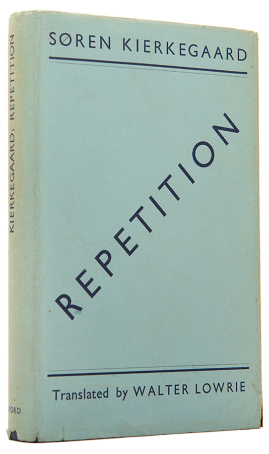 The first UK edition of Kierkegaard's great philosophical novel Repetition, an existential work on atonement and furture recollection.