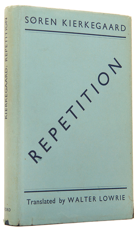 The first UK edition of Kierkegaard's great philosophical novel Repetition, an existential work on atonement and furture recollection.