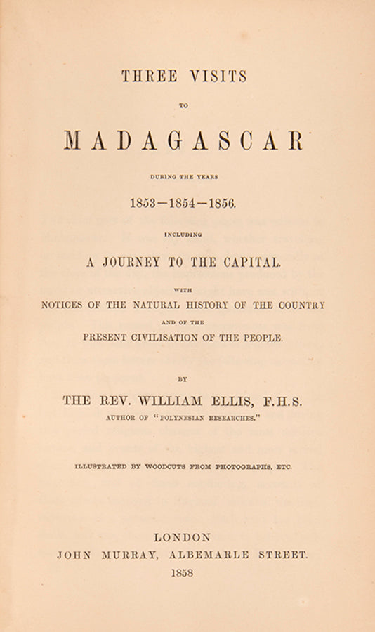 Ellis (1794-1871), was sent to Madagascar by the London Missionary Society to investigate the treatment of Christians on the island