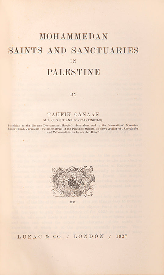 Canaan (1882-1964), was one of the outstanding Palestinian scholars of his time and Mohammedan Saints and Sanctuaries is his finest work.