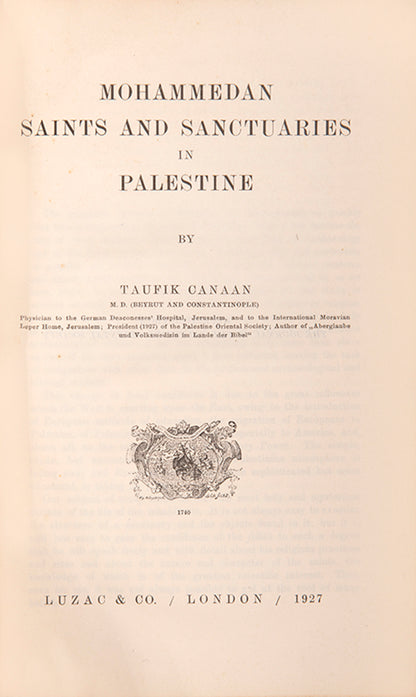 Canaan (1882-1964), was one of the outstanding Palestinian scholars of his time and Mohammedan Saints and Sanctuaries is his finest work.