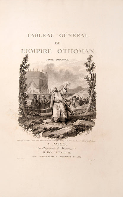 D'Ohsson's vast survey of the Ottoman Empire with engravings by the foremost illustrators of the day, including a superb double-page view of Mecca.