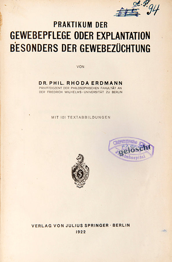 First edition of the first German textbook on tissue culture, with applications for cancer research, Rhoda Erdmann's Praktikum der Gewebepflege, published in 1922.