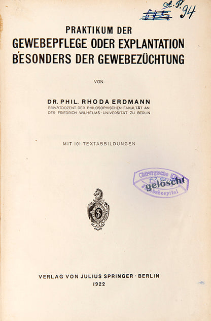 First edition of the first German textbook on tissue culture, with applications for cancer research, Rhoda Erdmann's Praktikum der Gewebepflege, published in 1922.