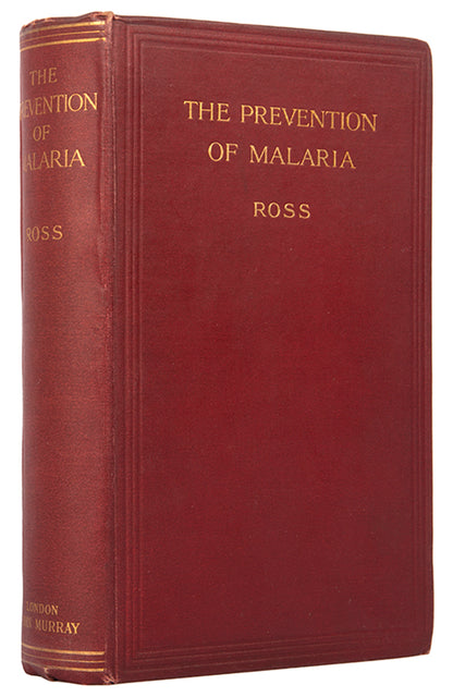 First edition of The Prevention of Malaria, a comprehensive work on malaria epidemiology by Ronald Ross, the doctor who identified its transmission route.