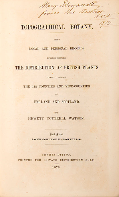 First edition, inscribed presentation copy, of Topographical Botany by Hetwett Cottrell Watson, whose work on the distribution of plants inspired Charles Darwin.