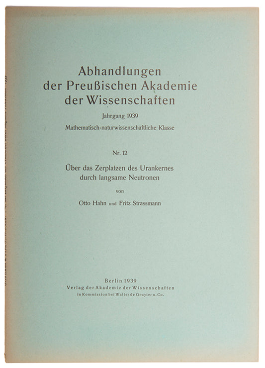 The first of Hahn and Strassman's three fundamental papers on the discovery of nuclear fission, the Abhandlungen offprint of 1939.