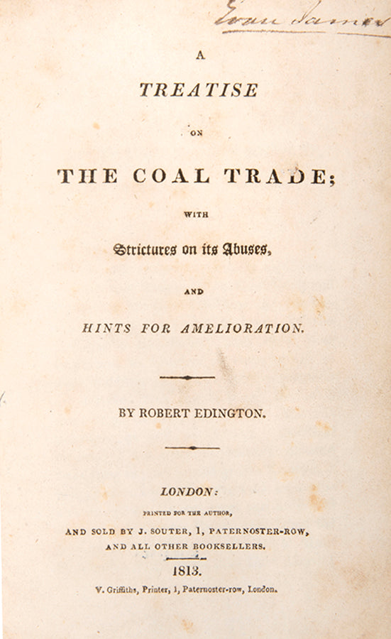 First edition of Robert Edington's 1813 Treatise on the Coal Trade, a rare, early analysis of the economic and social impacts of the British coal industry.
