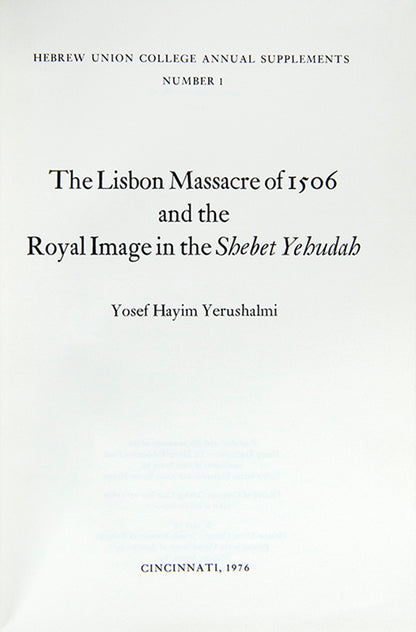 A landmark study by Yerushalmi in which he presents the Lisbon Massacre and uncovers the history of alliances between the Jews and their Portuguese rulers and draws parallels to the historic Yehudah tribe.