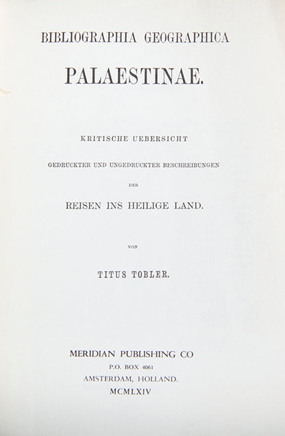 A bibliography of travels to the Holy Land, covering books in all languages totalling about 2,500 works on Palestine and the Near East, originally published in Leipzig in 1876.