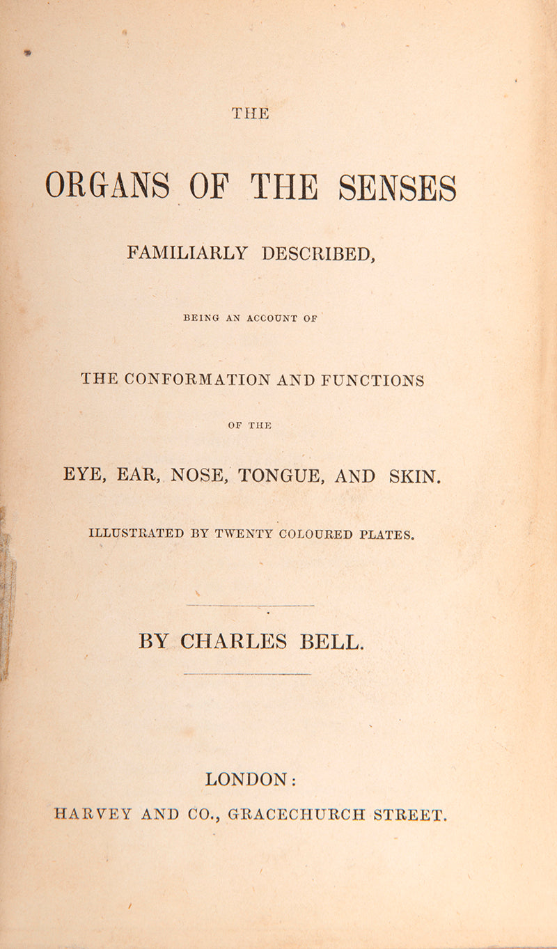 The rare first edition of Charles Bell's Organs of the Senses Familiarly Described, with hand-coloured anatomical plates.