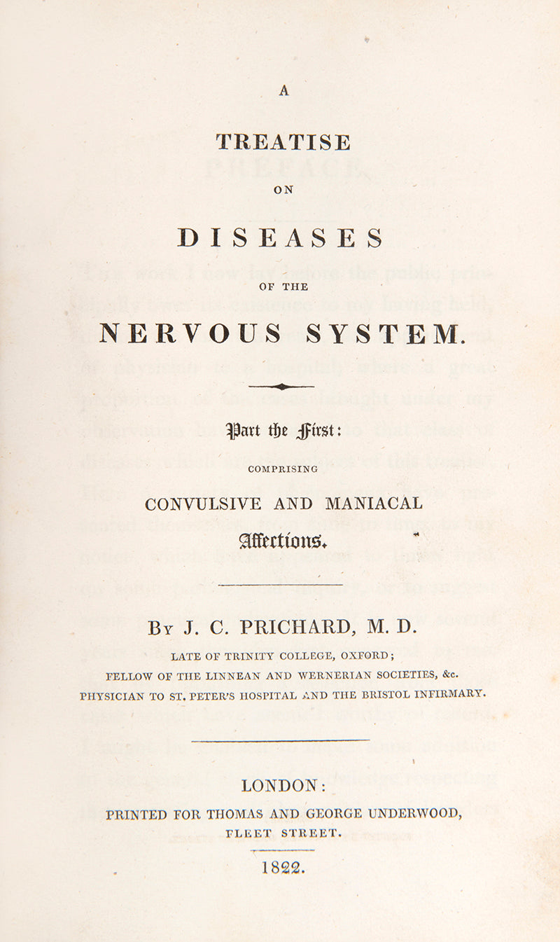 First edition of Prichard's Treatise on Diseases of the Nervous System, a book on mental illness containing one of the best early accounts of epilepsy.