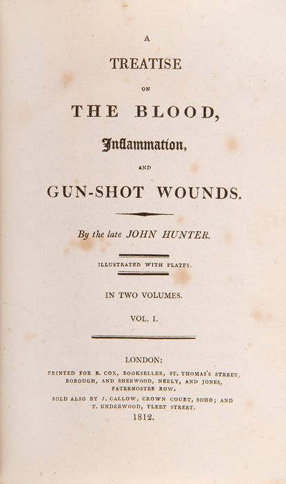 A Treatise on the Blood, Inflammation, and Gun-Shot Wounds.