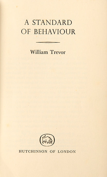 First edition of A Standard of Behaviour by William Trevor, the author's first novel.