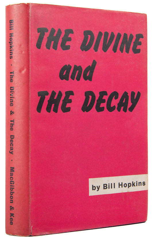First edition of The Divine and the Decay by Bill Hopkins, inscribed by the author on the date of publication.