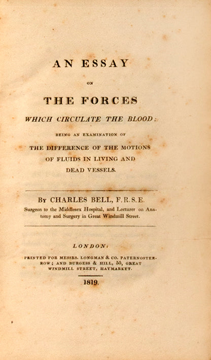 First edition of surgeon Charles Bell's uncommon book An Essay on the Forces which Circulate the Blood, published in 1819.