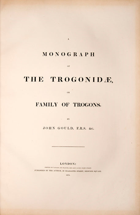 A Monograph of the Trogonidae, or Family of Trogons.