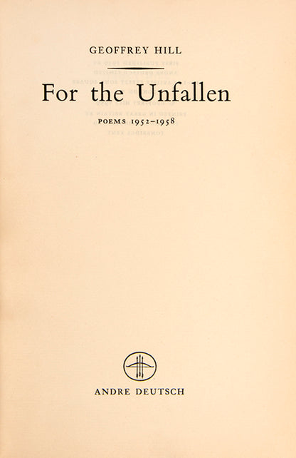 First edition of For the Unfallen by Geoffrey Hill, the author's first commercially published work.
