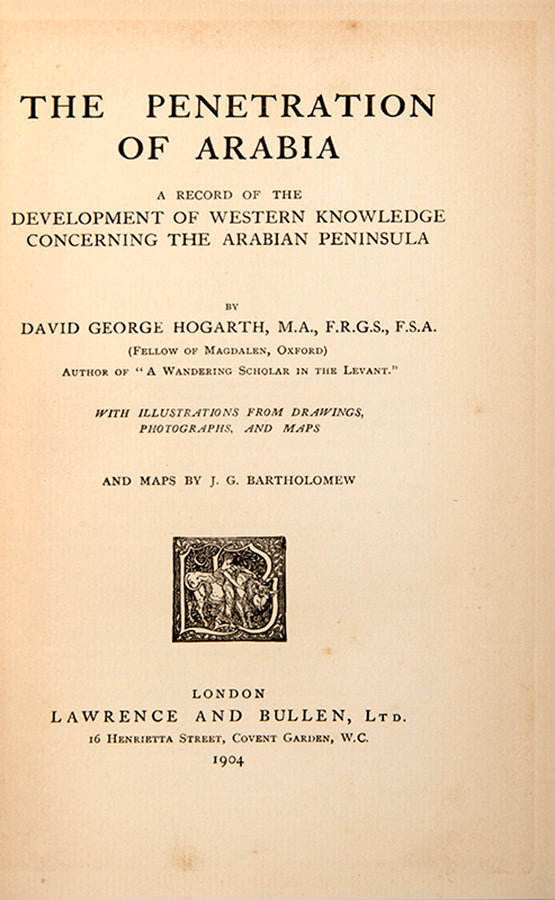 A finely bound copy of Hogarth's Penetration of Arabia, a survey of Western exploration into Arabia, describing chronologically the key European explorers.