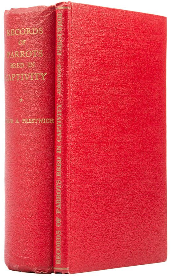First edition of Records of Parrots Bred in Captivity by Arthur Prestwich, a scarce, comprehensive record of parrot breeding, inscribed by the author.