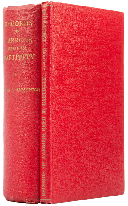 First edition of Records of Parrots Bred in Captivity by Arthur Prestwich, a scarce, comprehensive record of parrot breeding, inscribed by the author.