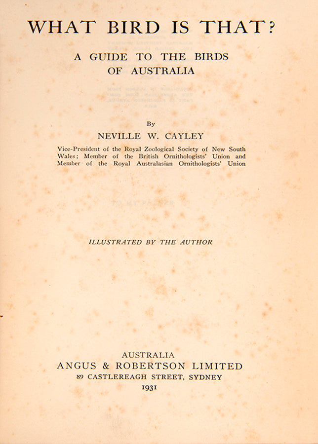 Scarce first edition of What Bird is That by Neville Cayley, the first comprehensive illustrated field guide to Australian birds.
