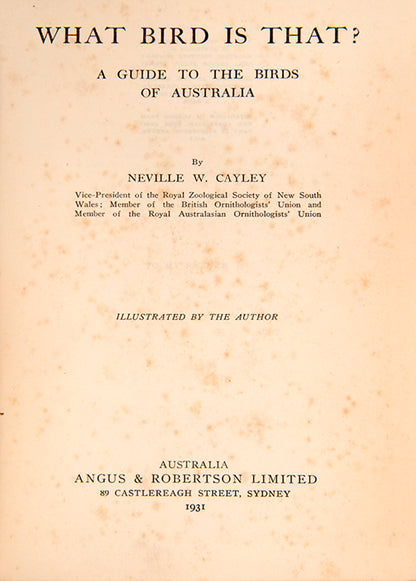 Scarce first edition of What Bird is That by Neville Cayley, the first comprehensive illustrated field guide to Australian birds.