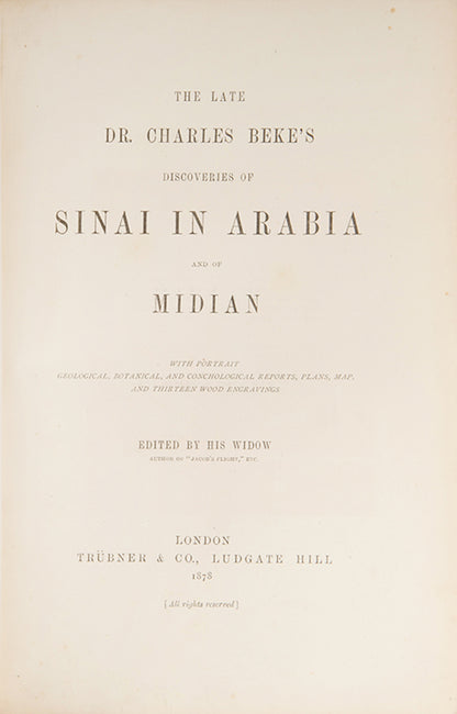 First edition of The late Dr. Charles Beke's discoveries of Sinai in Arabia, the account of Charles Beke's final 1874 expedition to Mount Sinai.