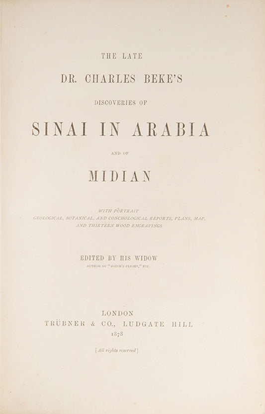 First edition of The late Dr. Charles Beke's discoveries of Sinai in Arabia, the account of Charles Beke's final 1874 expedition to Mount Sinai.