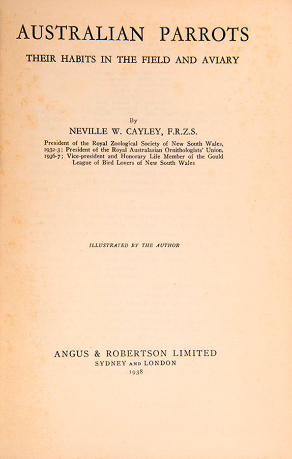 First edition of Australian Parrots by Neville Cayley, the author of Australia's most popular field guide What Bird is That. 