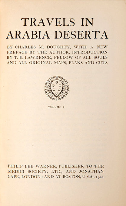 T. E. Lawrence was a great admirer of Doughty's Travels in Arabia Deserta and was instrumental in getting this edition published.