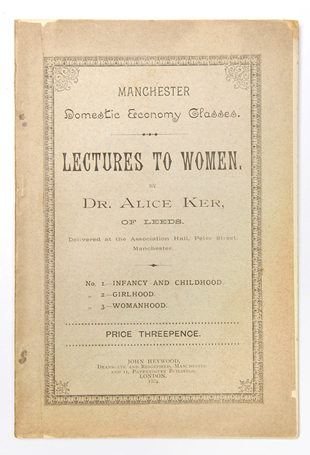 First edition of Lectures to Women, the first book by the early woman doctor and suffragette Alice Ker (1853-1943).