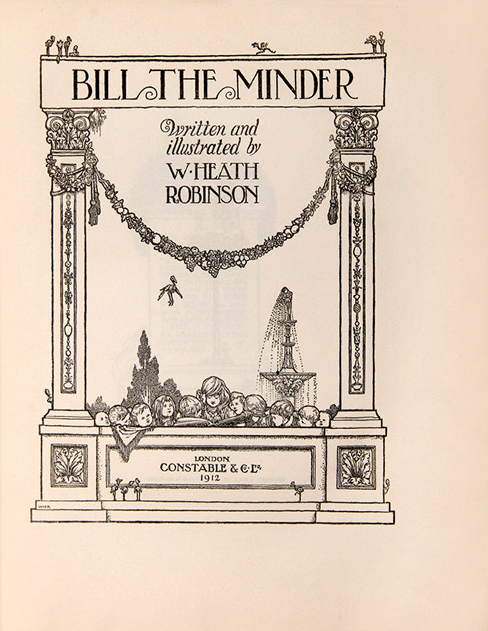 Number 258 of 380 limited edition copies of W. Heath Robinson's Bill the Minder, illustrated and signed by the author.