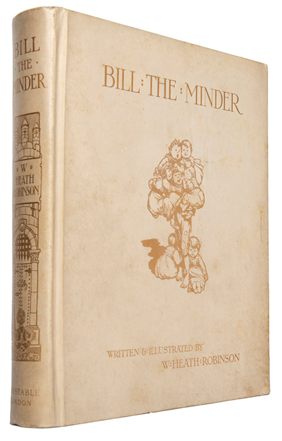 Number 258 of 380 limited edition copies of W. Heath Robinson's Bill the Minder, illustrated and signed by the author.