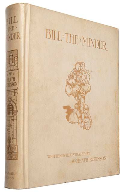 Number 258 of 380 limited edition copies of W. Heath Robinson's Bill the Minder, illustrated and signed by the author.