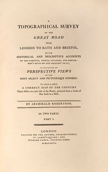 The first edition of Archibald Robertson's Survey of the Great Road from London to Bath, with sixty-five plates rare to find in colour.