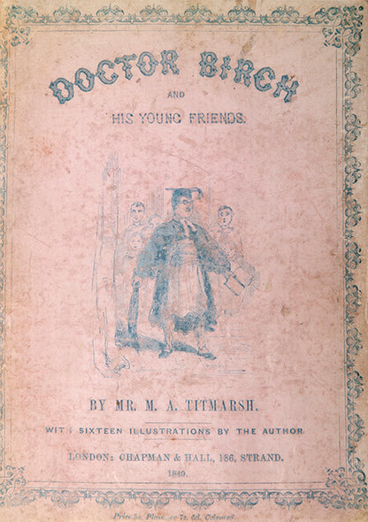 The first edition of William Thackeray's Doctor Birch, with 16 hand-coloured engraved plates.