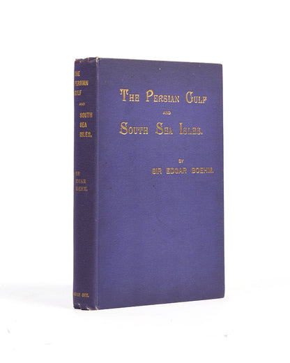 First edition of Edgar Collins Boehm's The Persian Gulf and South Sea Isles, an early description of Muscat and Bahrain as visited in 1901