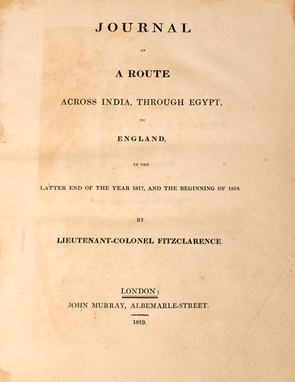 First edition of Journal of a Route across India through Egypt by George Fitzclarence, containing 12 plates.
