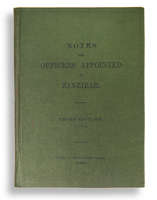 Intended for officers coming to Zanzibar for the first time, comprising 'information as to the general conditions of life of a nature not always to be found in official publications