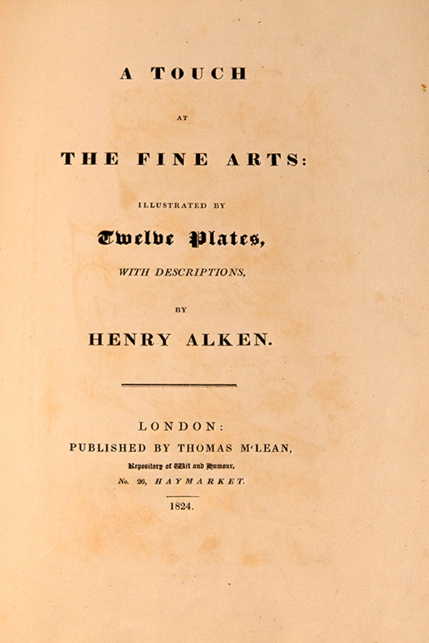 First edition of A Touch at the Fine Arts by Henry Alken, with 12 hand-coloured aquatints.