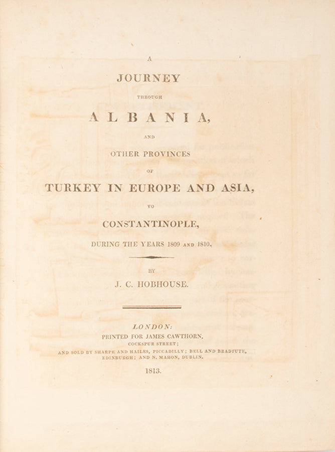 First edition of A Journey through Albania by John Cam Hobhouse, with 17 hand-coloured aquatints of Athens and the Ottoman Empire.