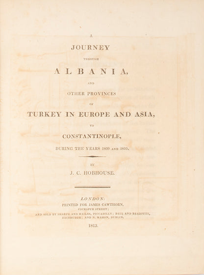 First edition of A Journey through Albania by John Cam Hobhouse, with 17 hand-coloured aquatints of Athens and the Ottoman Empire.