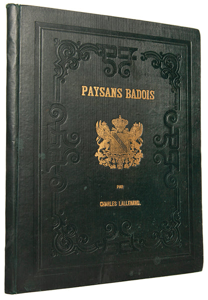The first edition of Les Paysans Badois by Charles Lellemand, containing 16 hand-coloured plates showing the costumes of the Black Forest.