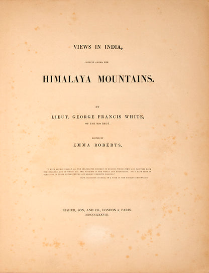 Second edition of Views in India by George Francis White, containing 29 handcoloured plates depicting the Himalayas.
