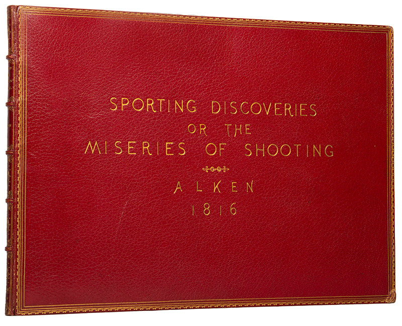 First edition of Sporting Discoveries or the Miseries of Shooting by Henry Alken, with 7 satirical hand-coloured plates.
