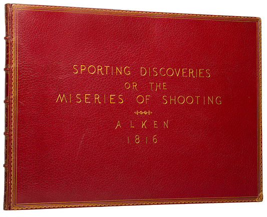 First edition of Sporting Discoveries or the Miseries of Shooting by Henry Alken, with 7 satirical hand-coloured plates.