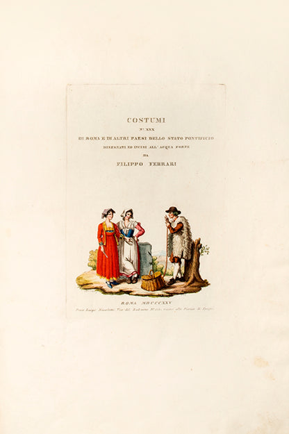 First edition of Costumi di Roma by Filippo Ferrari, with 30 hand-coloured plates of Roman costume.