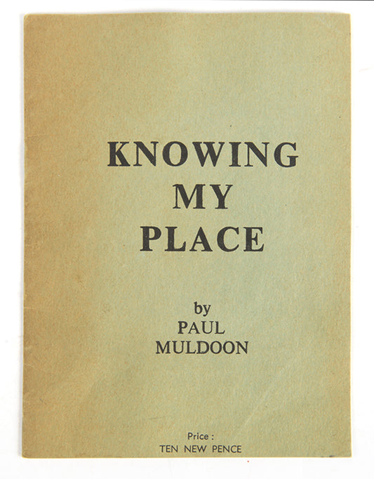 First edition of Knowing My Place by Paul Muldoon, the author's first book.
