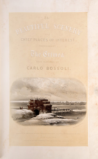 First edition of The Beautiful Scenery and Chief Places of Interest throughout the Crimea by Carlo Bossoli, containing 51 views of Crimea and the Ukraine.